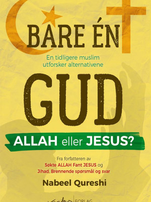 Bare én Gud, Allah eller Jesus